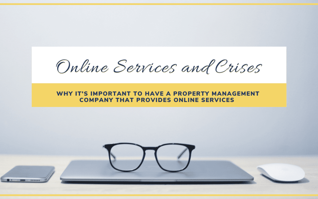 COVID-19: Why It’s Important to Have a Property Management Company That Provides Online Services During a Pandemic